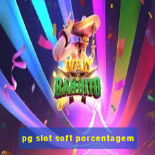 pg slot soft porcentagem