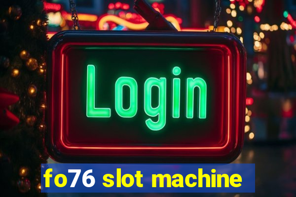 fo76 slot machine