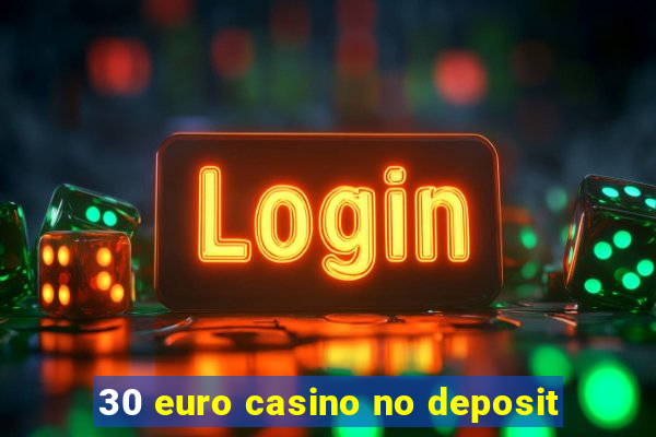 30 euro casino no deposit