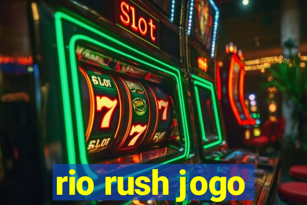 rio rush jogo