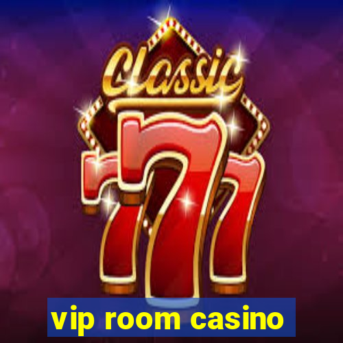 vip room casino