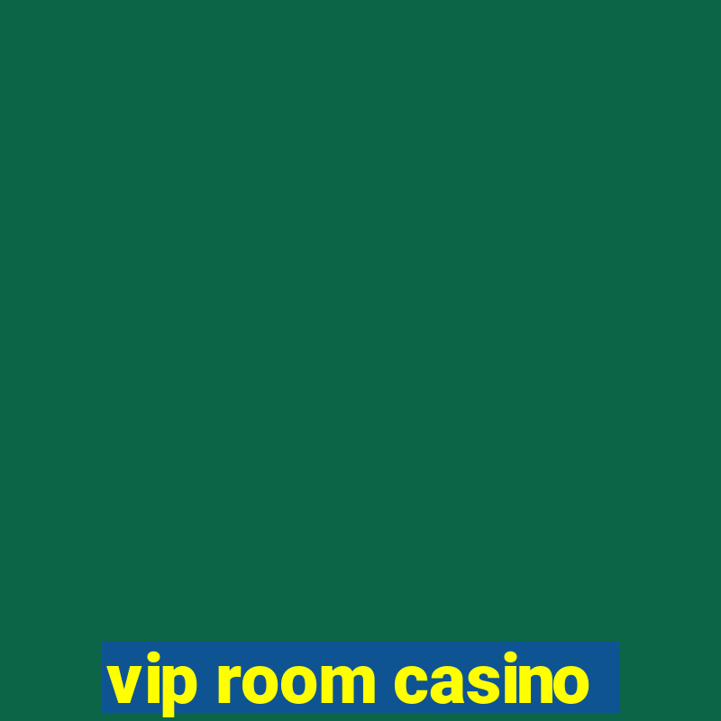 vip room casino