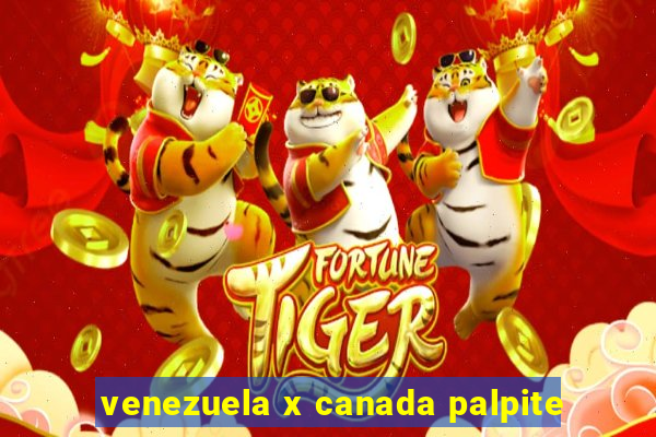 venezuela x canada palpite