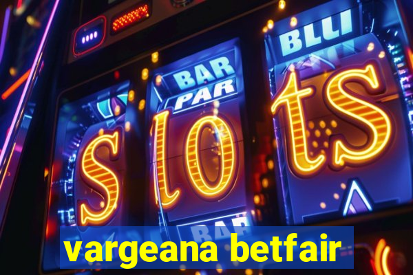 vargeana betfair