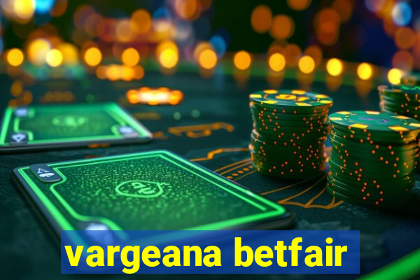 vargeana betfair