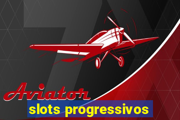 slots progressivos