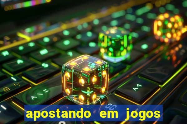 apostando em jogos de futebol