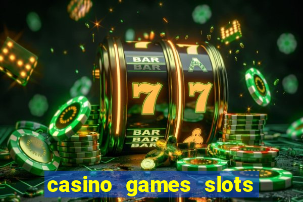 casino games slots 777 8b0n c0w9zp