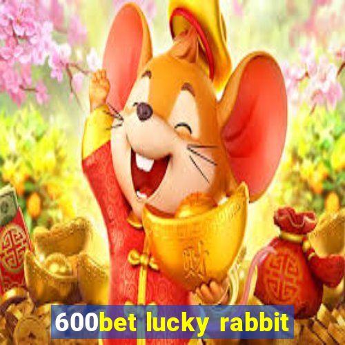 600bet lucky rabbit