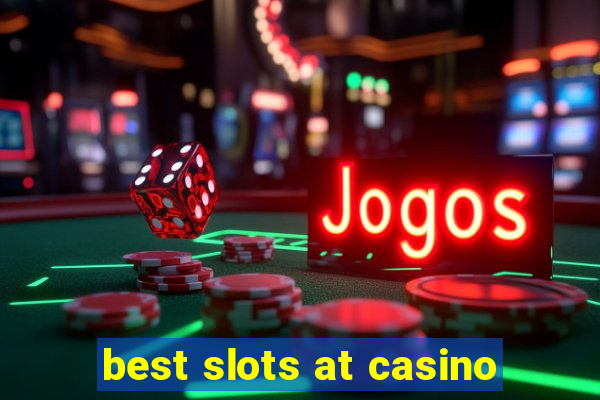 best slots at casino