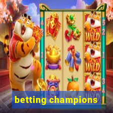 betting champions