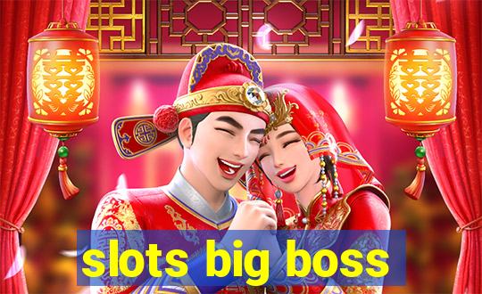 slots big boss