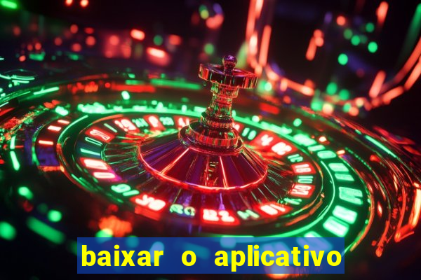 baixar o aplicativo vai de bet