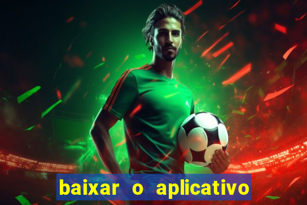 baixar o aplicativo vai de bet