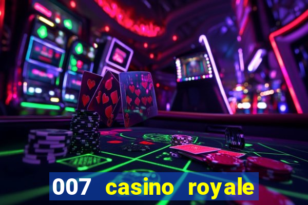 007 casino royale assistir topflix