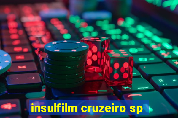 insulfilm cruzeiro sp