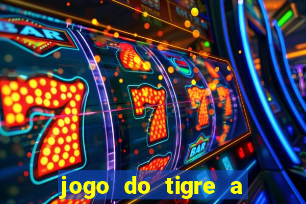 jogo do tigre a partir de 5 reais