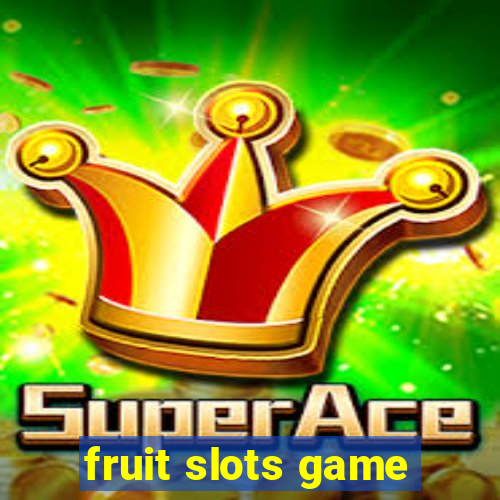 fruit slots game