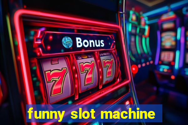 funny slot machine