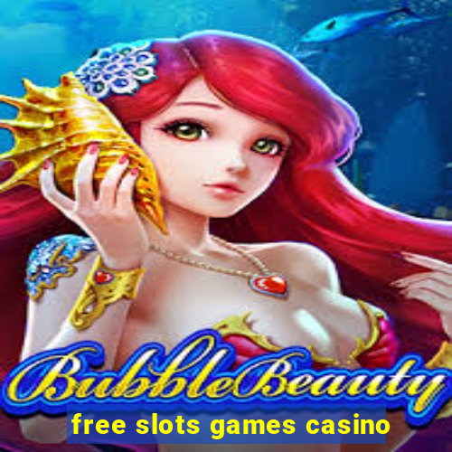 free slots games casino