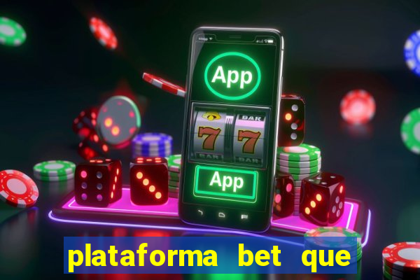 plataforma bet que paga de verdade