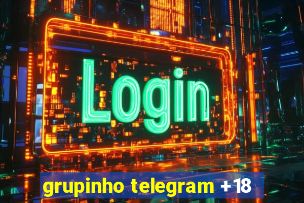 grupinho telegram +18