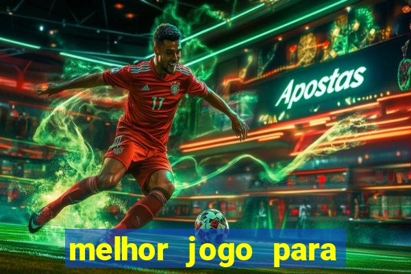 melhor jogo para jogar e ganhar dinheiro