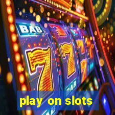 play on slots