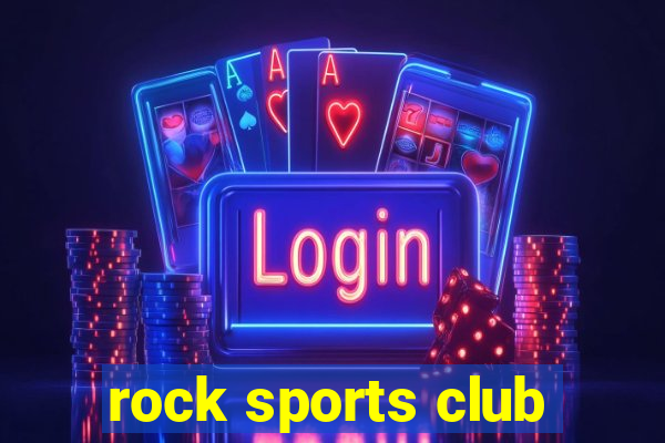 rock sports club