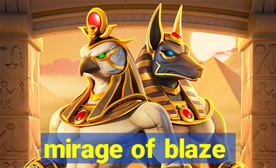 mirage of blaze