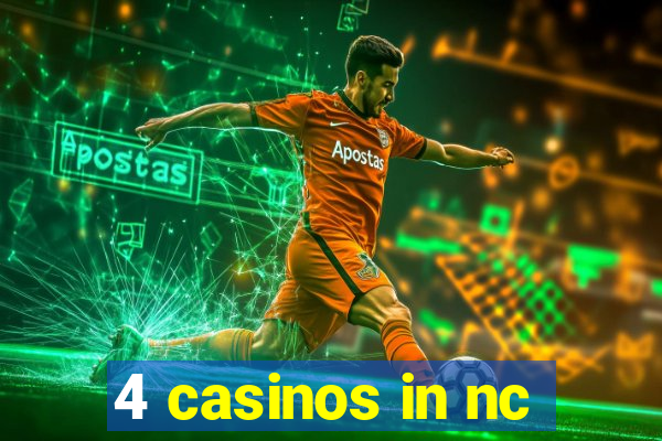 4 casinos in nc