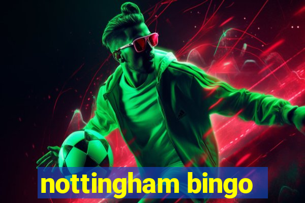 nottingham bingo