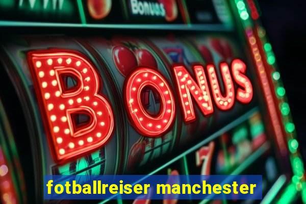 fotballreiser manchester