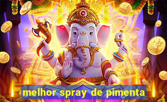 melhor spray de pimenta