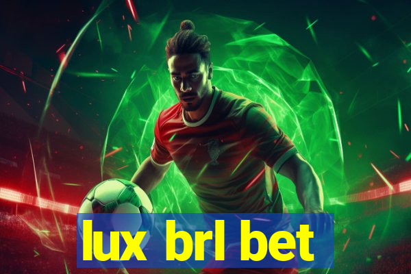 lux brl bet