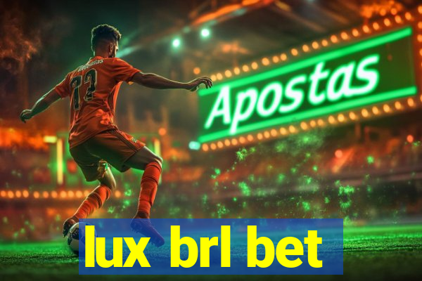 lux brl bet