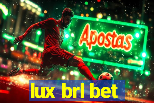 lux brl bet