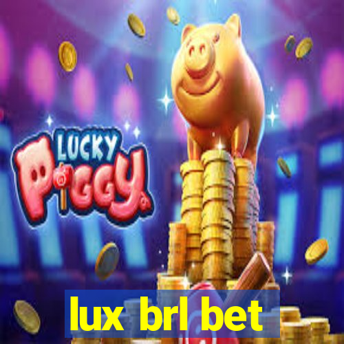 lux brl bet