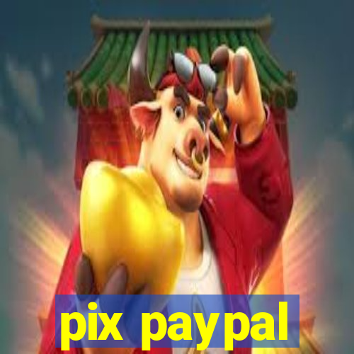 pix paypal