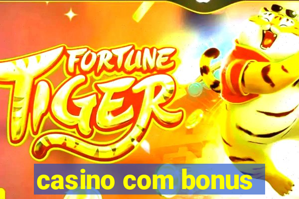 casino com bonus