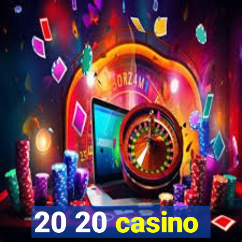 20 20 casino