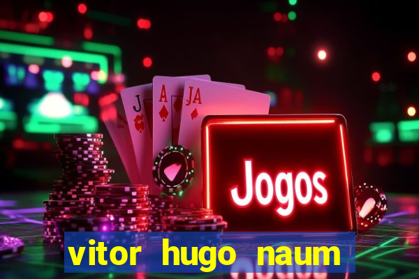 vitor hugo naum dos santos