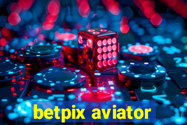 betpix aviator