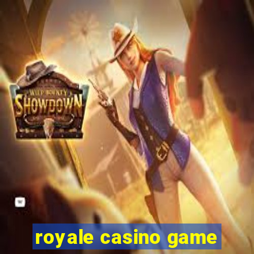 royale casino game