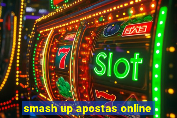 smash up apostas online