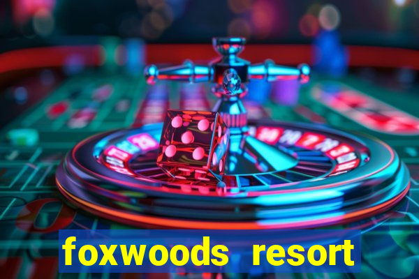 foxwoods resort casino connecticut usa