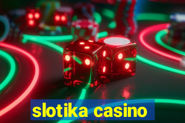 slotika casino