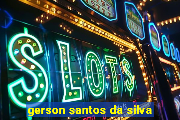 gerson santos da silva