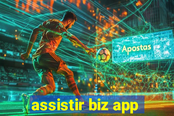 assistir biz app