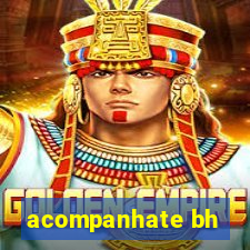 acompanhate bh